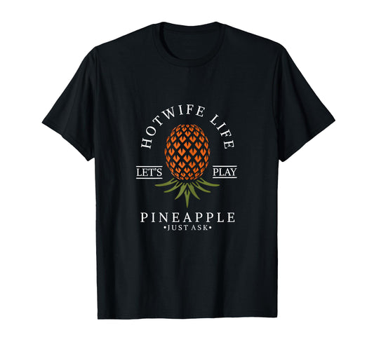 Hotwife Life Swinger Lifestyle Naughty Adult Humor Graphic T-Shirt