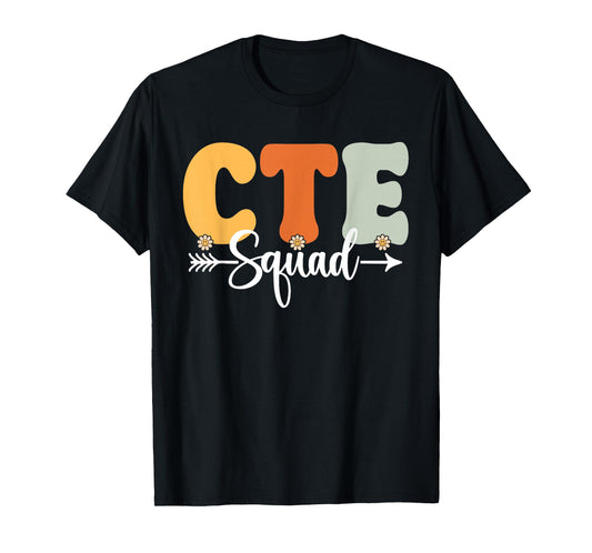 CTE Squad Back To School Teachers Students CTE Crew T-Shirt