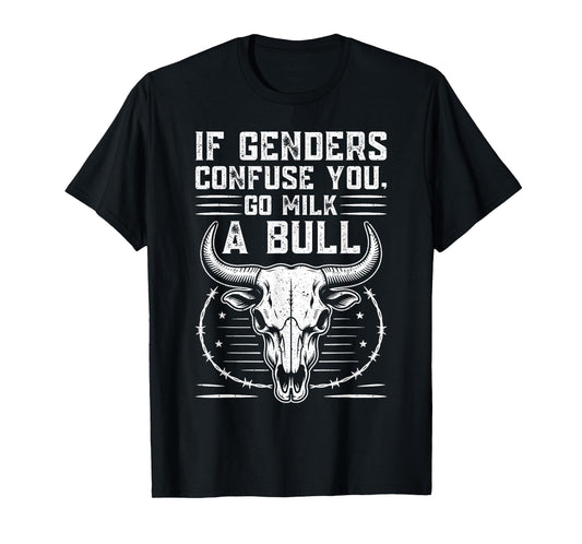 Funny Go Milk A Bull Quote If Genders Confuse You Vintage T-Shirt