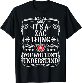 Zac Name Its A Zac Thing You Wouldn't Understand T-Shirt