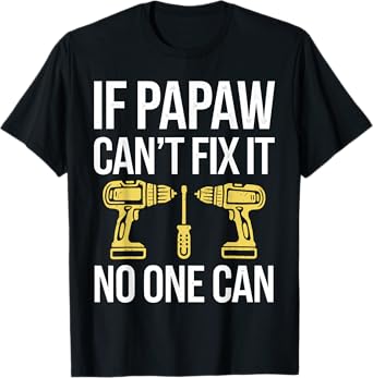 Funny Papaw Art For Grandpa Grandfather From Grandkids Papaw T-Shirt