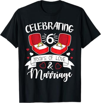 Celebrating 6 Years Of Love And Marriage Happy Husband Wife T-Shirt