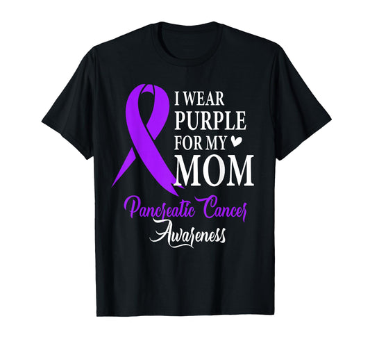 I Wear Purple for My Mom Gift Pancreatic Cancer Awareness T-Shirt