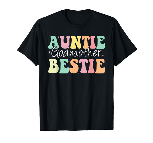 Auntie Godmother Bestie Funny Aunt God Mother Bestie T-Shirt