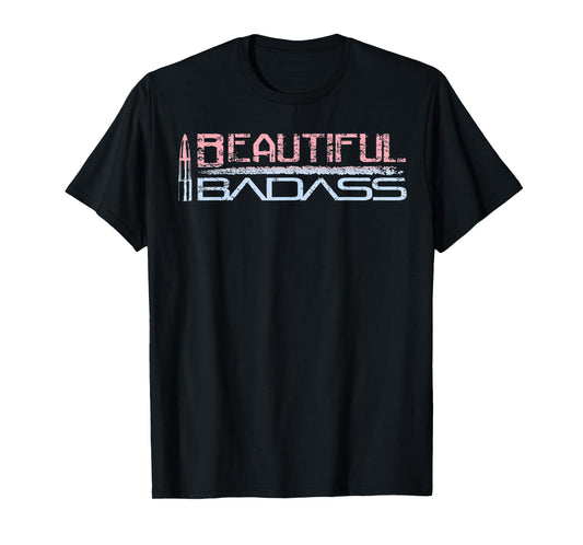 Beautiful Badass T-Shirt