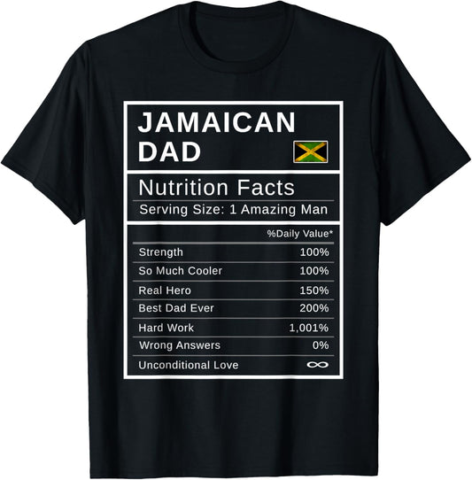 Jamaican Dad, Nutrition Facts Shirt Fathers Day Hero Gift T-Shirt