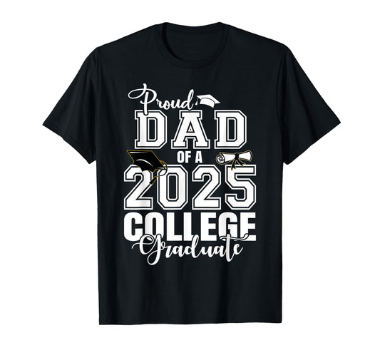 Proud Dad Of A 2025 College Graduate Graduation T-Shirt