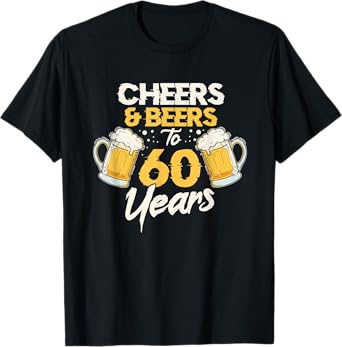 Cheers & Beers 60th Birthday T-Shirt