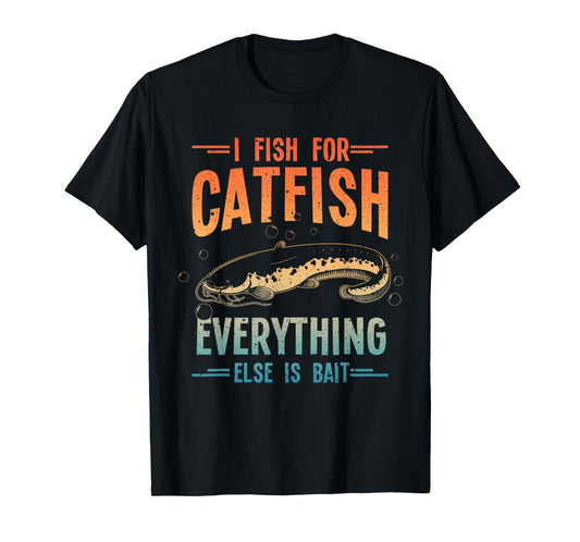 Funny Catfishing Design For Men Women Catfish Fishing Hunter T-Shirt