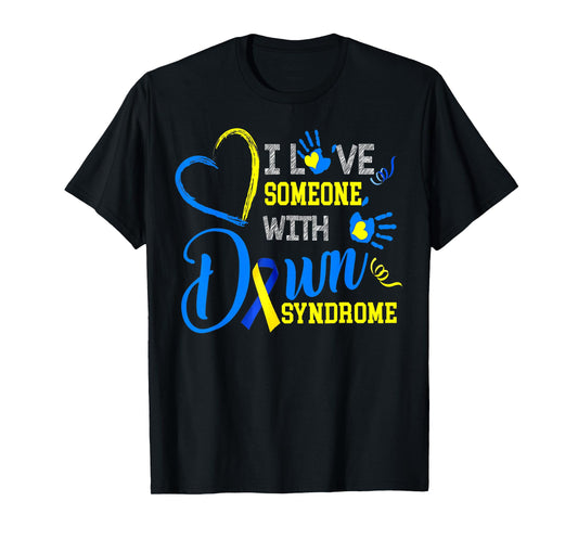 I Love Someone With Down Syndrome Mother's Day Father's Day T-Shirt