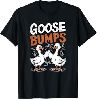 Goose Bumps Funny Fist Bump Pun with Two Geese T-Shirt