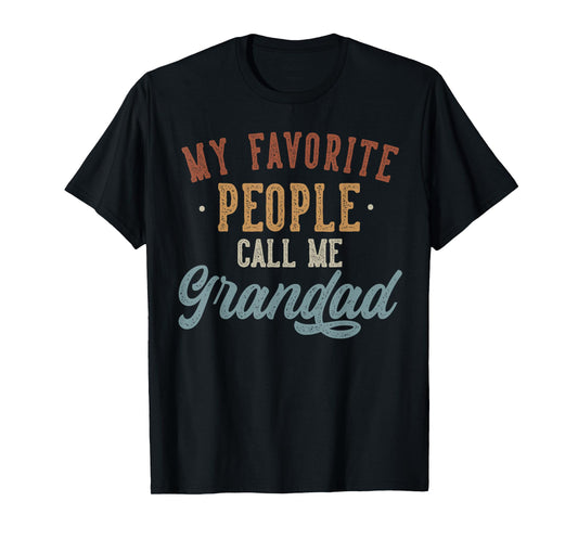My Favorite People Call Me Grandad - Funny Grandad Birthday T-Shirt