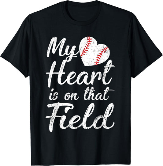 My Heart is on That Field Baseball Softball Mom Gifts T-Shirt