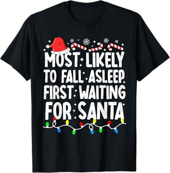 Most Likely Fall Asleep Santa Christmas Xmas Family Matching T-Shirt