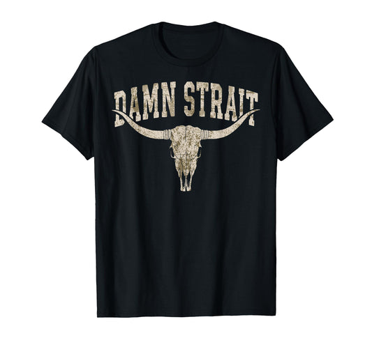 Damn Strait Name Bull Skull Country Cowboy Western Graphic T-Shirt