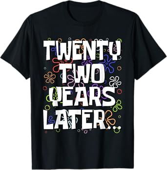 Twenty Two Years Later Funny Meme 22 Year Old 22nd Birthday T-Shirt