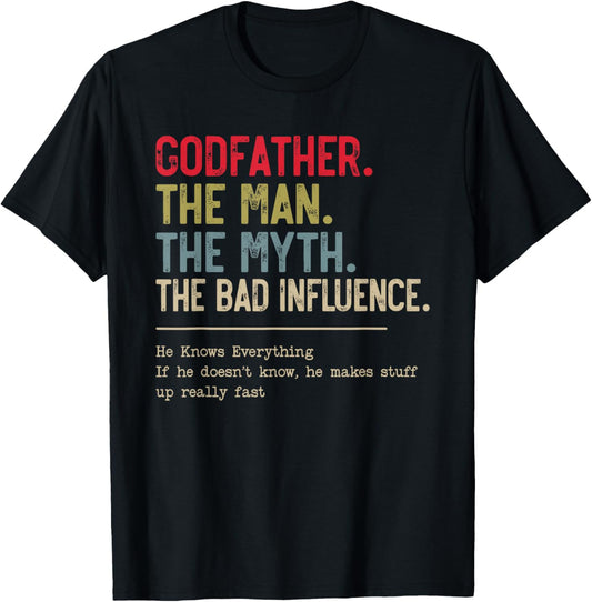 Godfather The Man The Myth The Bad Influence Funny Grandpa T-Shirt