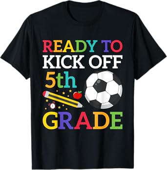 Ready To Kick Off 5th Grade Soccer Back To School Boys T-Shirt