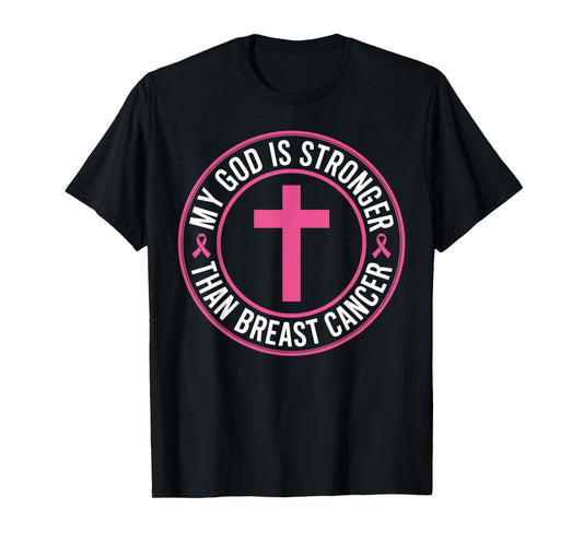 My God is Stronger Than Breast Cancer Awareness Pink Ribbon T-Shirt