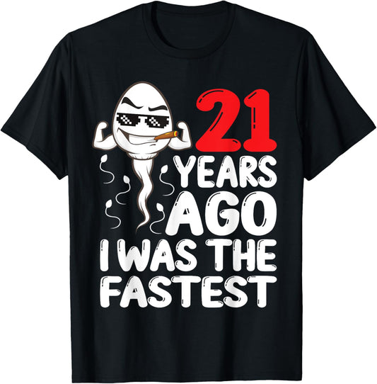 Mens 21st Birthday Gag dress 21 Years Ago I Was The Fastest Funny T-Shirt
