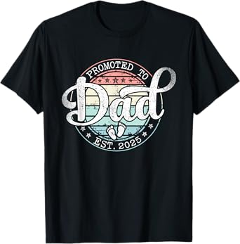 first time Dad Promoted To Daddy Est 2025 Father's Day Men T-Shirt