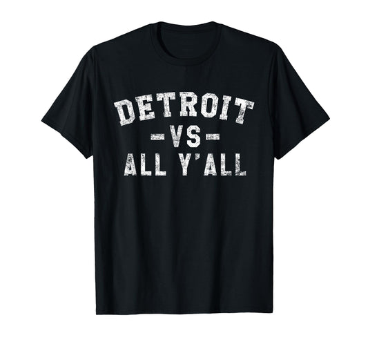 Detroit vs All Yall for Y'All Funny Detroit T-Shirt