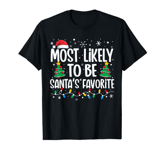 Most Likely To Be Santa's Favorite Family Christmas Matching T-Shirt