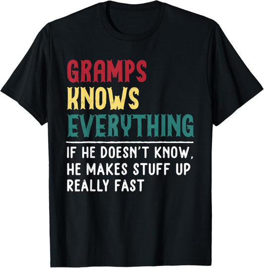 Gramps Know Everything Fathers Day for funny grandpa Gramps T-Shirt