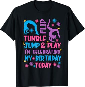 Acrobatic Skills Gymnast Sports Lover Celebration Funny Girls Gymnastics Birthday Themed Party Gift Women Kids T-Shirt
