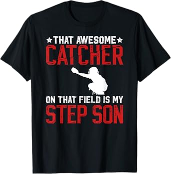 Baseball Catcher Step-Dad Proud Baseball Catcher Stepfather T-Shirt