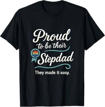 Proud to be their Stepdad Pride Badge Script Design T-Shirt