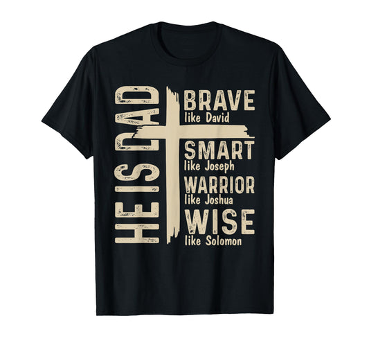 He Is Dad Religious Happy Father's Day Christian Dad Bible T-Shirt