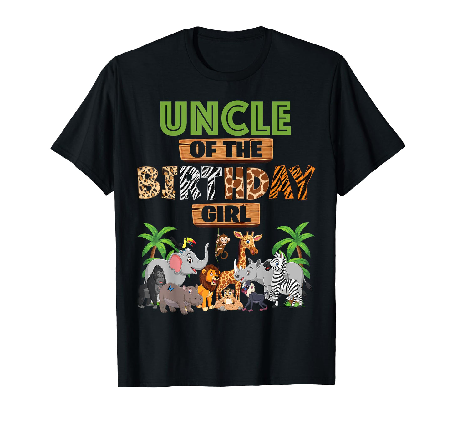 Wild Uncle Of The Birthday Girl Zoo Safari Jungle Animal T-Shirt