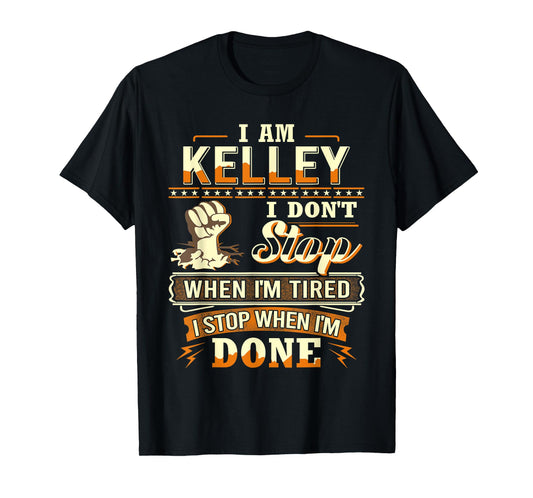 I am Kelley Shirt Personalized Kelley Last Name T-Shirt