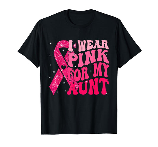 I Wear Pink For My Aunt Breast Cancer Warrior Support Squads T-Shirt