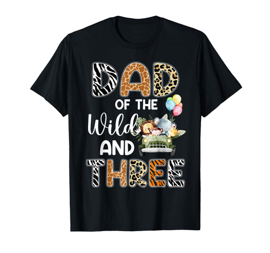 Dad Of The Wild and Three 3 Birthday Zoo Theme Safari Jungle T-Shirt