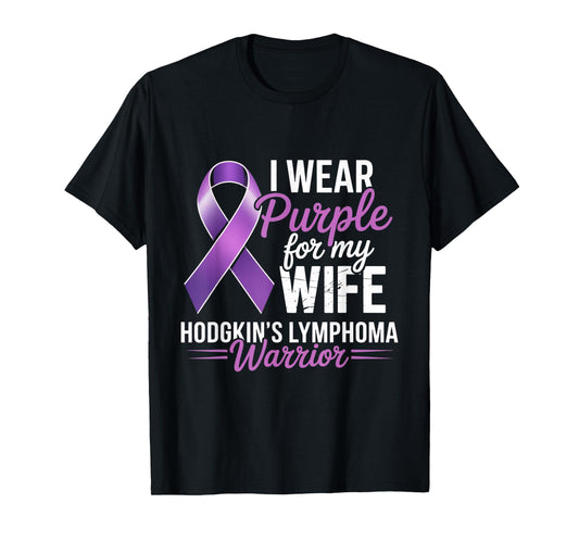 I Wear Purple for My Wife Hodgkin Lymphoma Awarenes Warrior T-Shirt