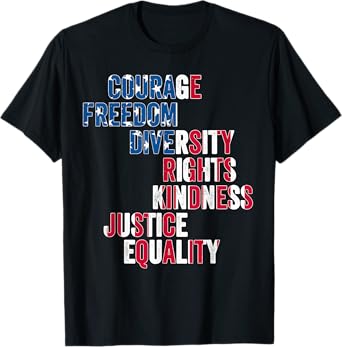 Courage Freedom Diversity Rights Kindness Justice Equality T-Shirt