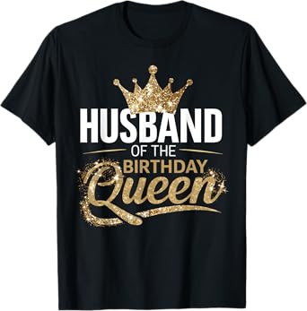 Husband Of The Birthday Queen Party T-Shirt