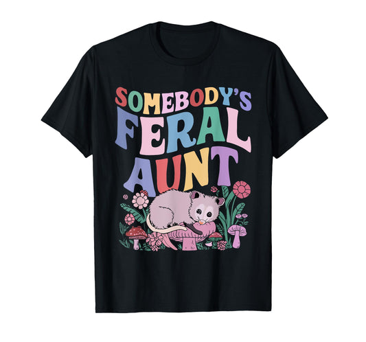 Somebody's Feral Aunt Opossum Wild Auntie Groovy Mushroom T-Shirt