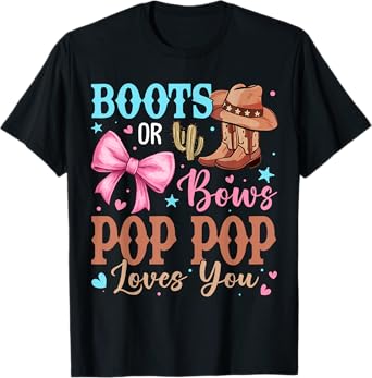 Boots or Bows Gender Reveal Decorations Pop Pop Loves You T-Shirt