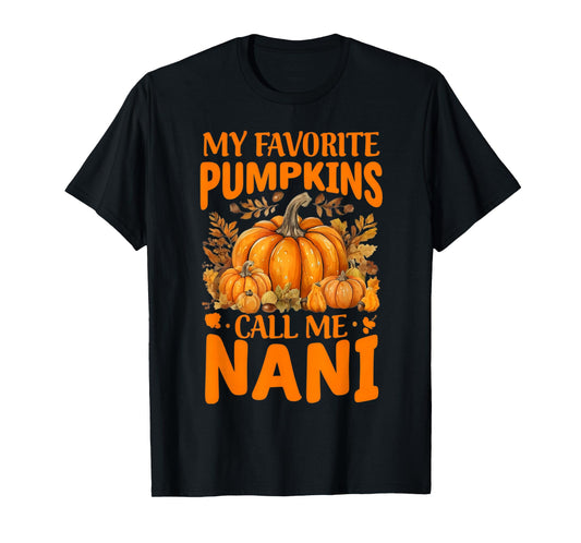 My Favorite Pumpkins Call Me Nani Grandma Thanksgiving Nana T-Shirt