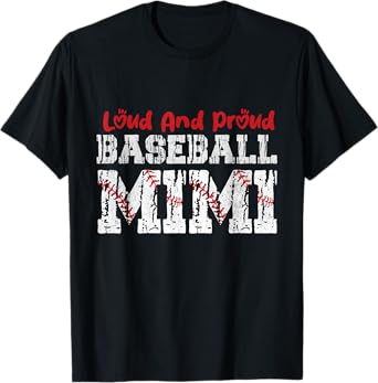 Loud And Proud Baseball Mimi Funny Baseball Mom Heart T-Shirt