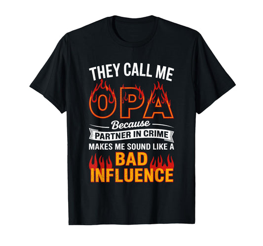 They Call Me Opa Because Partner In Crime Shirt Fathers Day T-Shirt