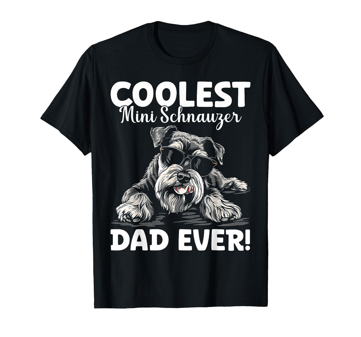 Mini Schnauzer Dad Gifts Mini Schnauzer Lover Mini Schnauzer T-Shirt, Small, Black