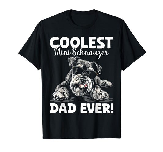 Mini Schnauzer Dad Gifts Mini Schnauzer Lover Mini Schnauzer T-Shirt, Small, Black