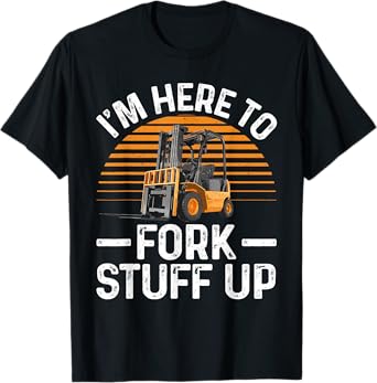 Funny Forklift Art For Men Women Certified Forklift Drivers T-Shirt