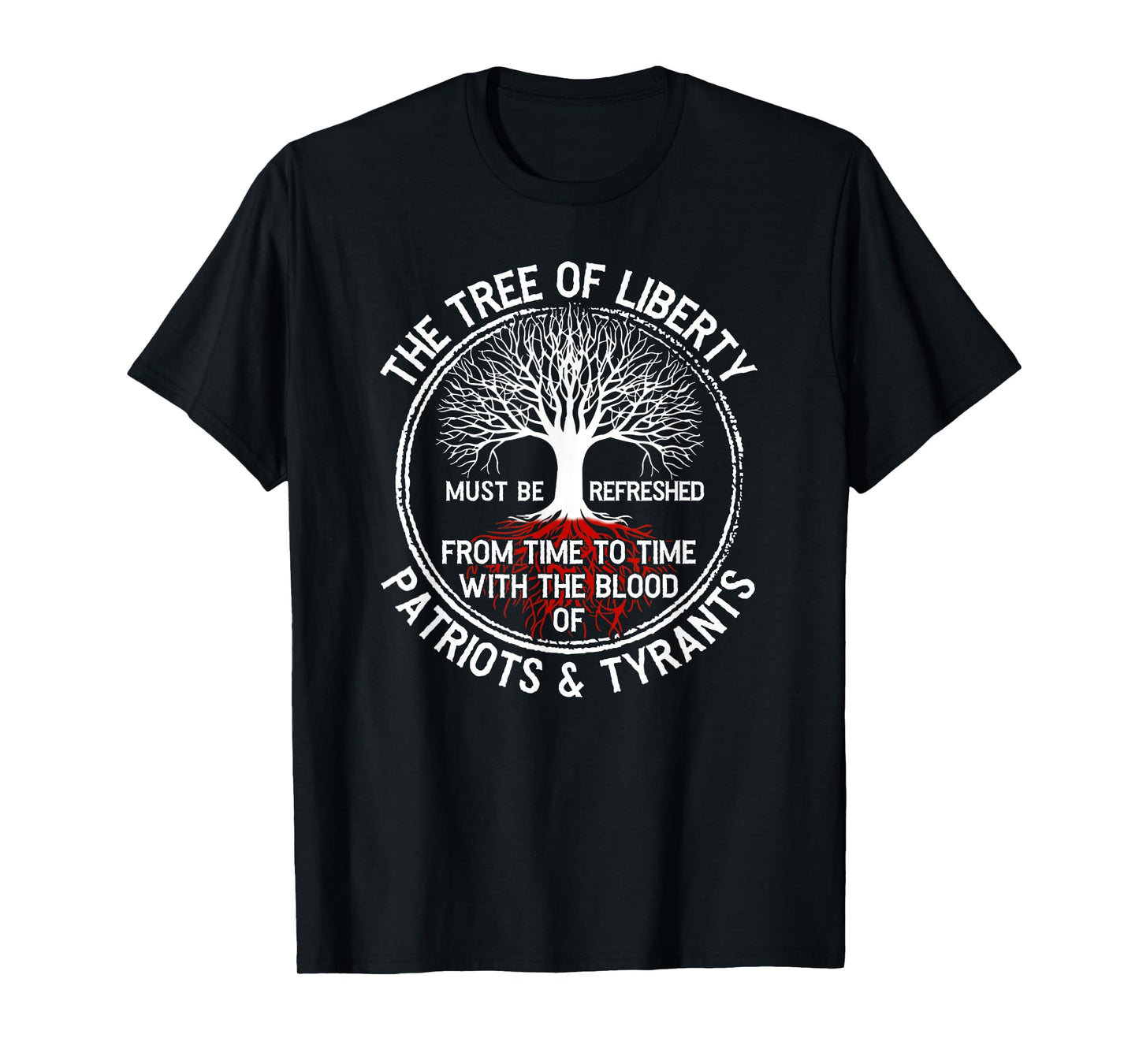 The Tree Of Liberty Must Be Refreshed T-Shirt