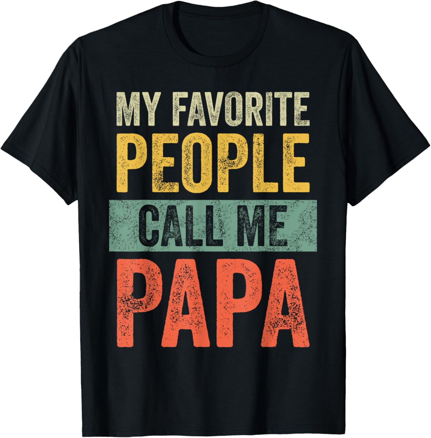 My Favorite People Call Me Papa | Vintage Funny Dad Father T-Shirt
