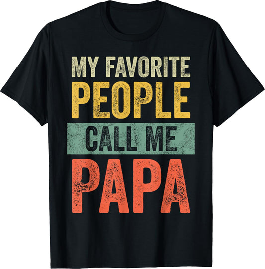 My Favorite People Call Me Papa | Vintage Funny Dad Father T-Shirt